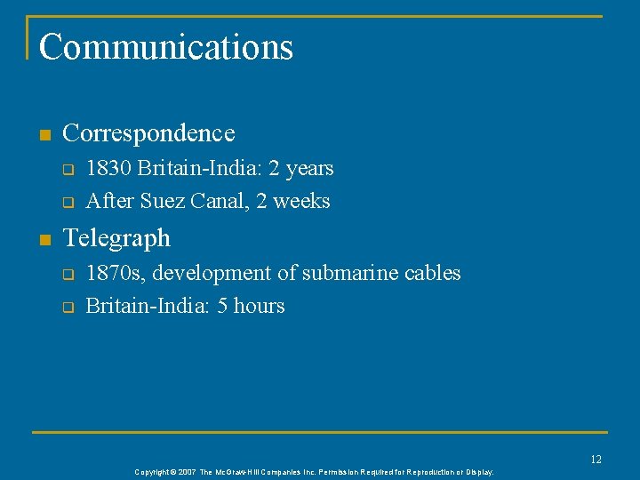 Communications n Correspondence q q n 1830 Britain-India: 2 years After Suez Canal, 2