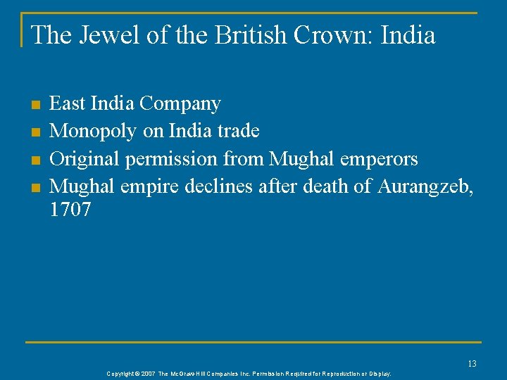 The Jewel of the British Crown: India n n East India Company Monopoly on
