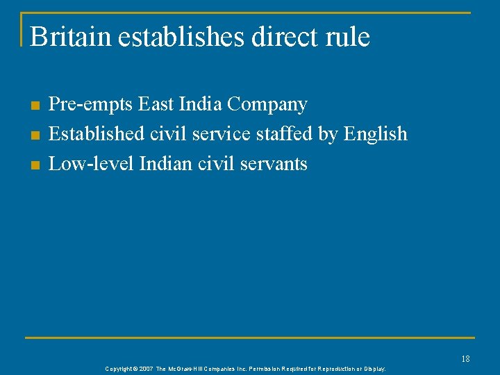 Britain establishes direct rule n n n Pre-empts East India Company Established civil service