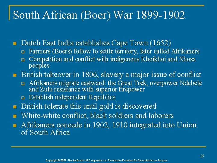 South African (Boer) War 1899 -1902 n Dutch East India establishes Cape Town (1652)