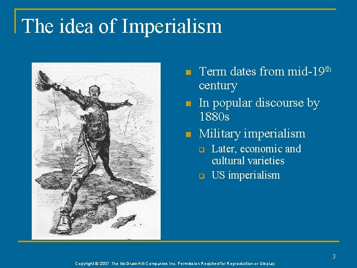 The idea of Imperialism n n n Term dates from mid-19 th century In