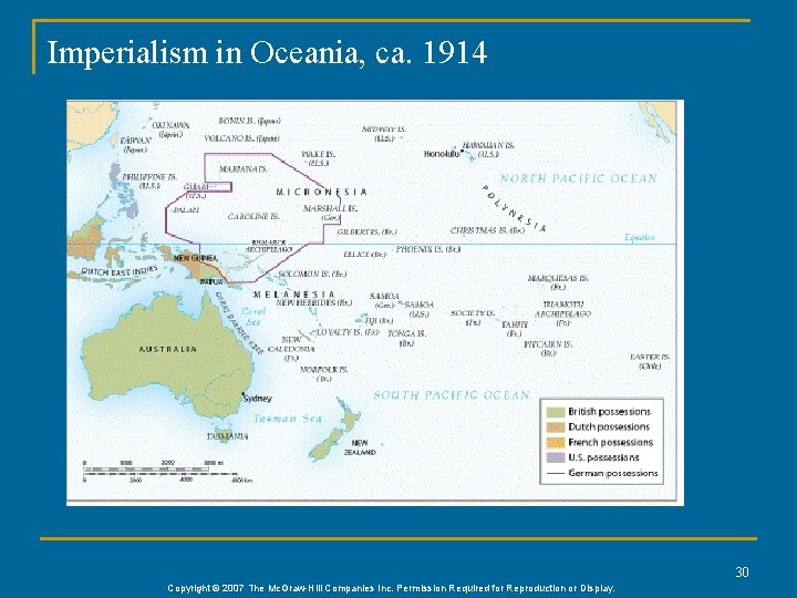 Imperialism in Oceania, ca. 1914 30 Copyright © 2007 The Mc. Graw-Hill Companies Inc.