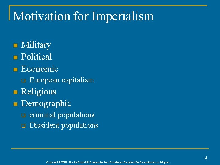 Motivation for Imperialism n n n Military Political Economic q n n European capitalism