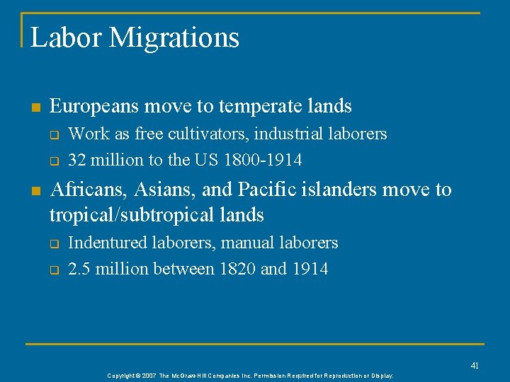 Labor Migrations n Europeans move to temperate lands q q n Work as free