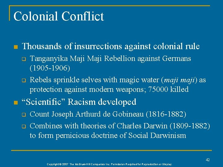 Colonial Conflict n Thousands of insurrections against colonial rule q q n Tanganyika Maji