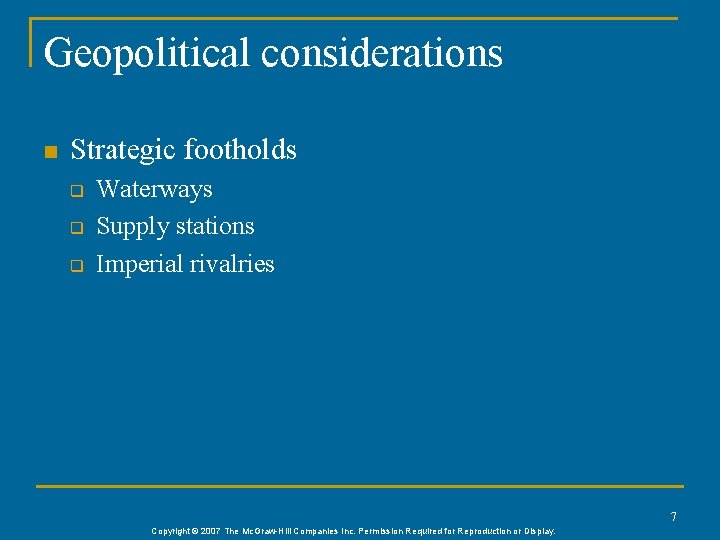 Geopolitical considerations n Strategic footholds q q q Waterways Supply stations Imperial rivalries 7