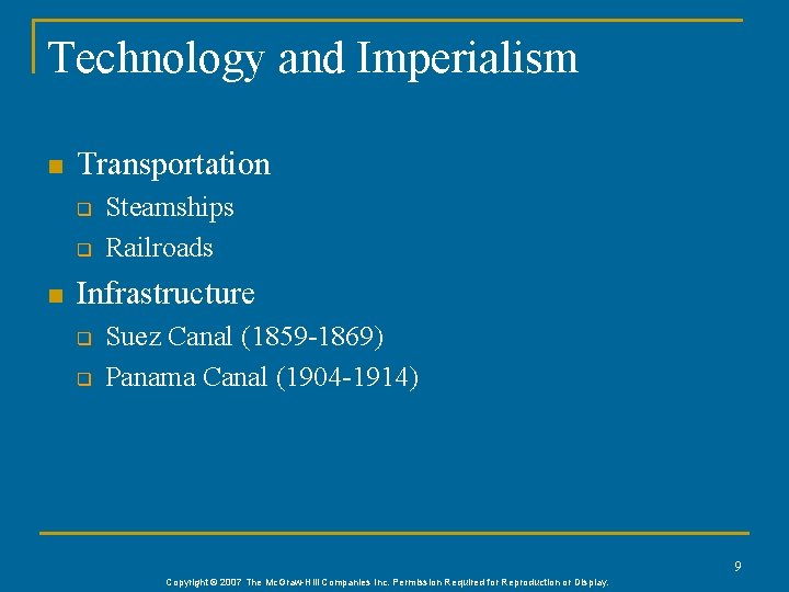 Technology and Imperialism n Transportation q q n Steamships Railroads Infrastructure q q Suez