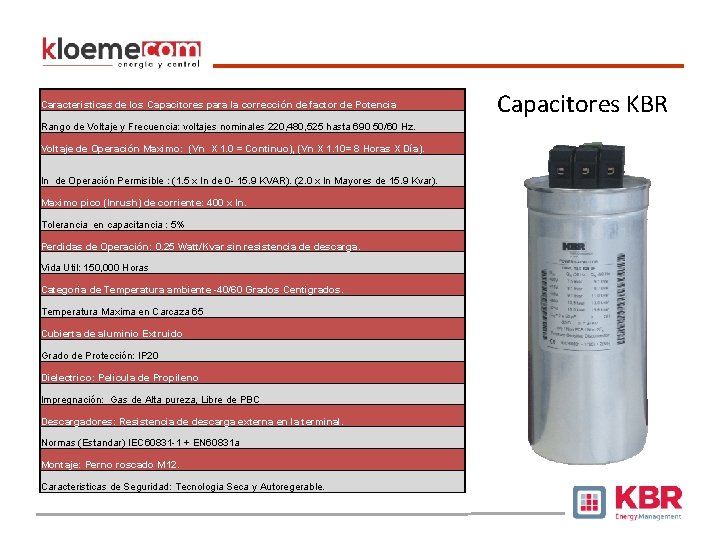 Caracteristicas de los Capacitores para la corrección de factor de Potencia Rango de Voltaje