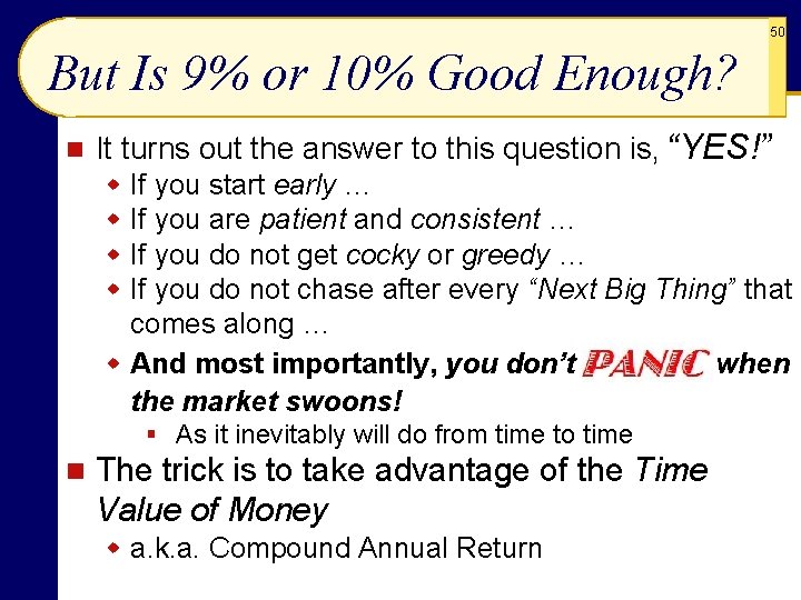 50 But Is 9% or 10% Good Enough? n It turns out the answer