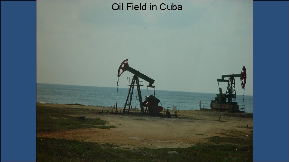 Oil Field in Cuba 