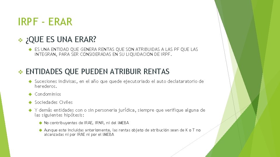 IRPF - ERAR v ¿QUE ES UNA ERAR? v ES UNA ENTIDAD QUE GENERA