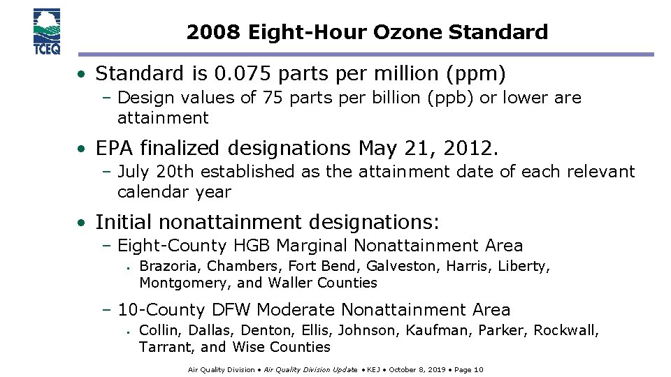 2008 Eight-Hour Ozone Standard • Standard is 0. 075 parts per million (ppm) –