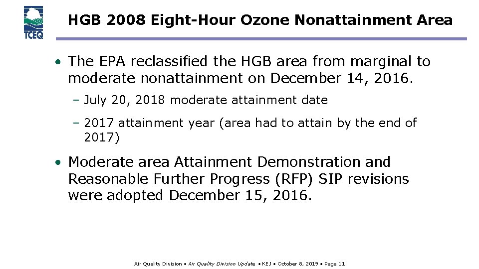 HGB 2008 Eight-Hour Ozone Nonattainment Area • The EPA reclassified the HGB area from