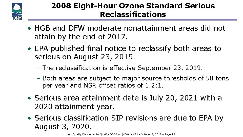 2008 Eight-Hour Ozone Standard Serious Reclassifications • HGB and DFW moderate nonattainment areas did