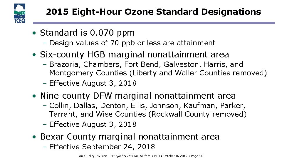 2015 Eight-Hour Ozone Standard Designations • Standard is 0. 070 ppm – Design values