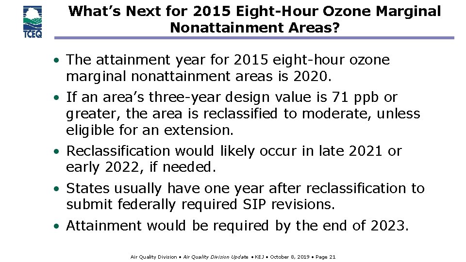 What’s Next for 2015 Eight-Hour Ozone Marginal Nonattainment Areas? • The attainment year for