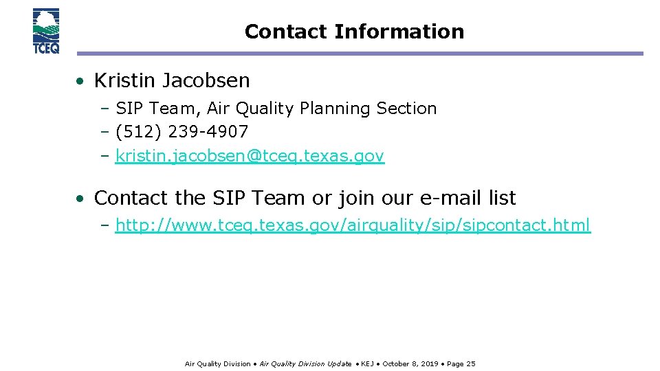 Contact Information • Kristin Jacobsen – SIP Team, Air Quality Planning Section – (512)