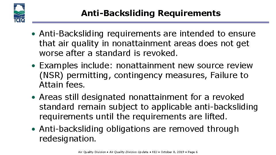 Anti-Backsliding Requirements • Anti-Backsliding requirements are intended to ensure that air quality in nonattainment