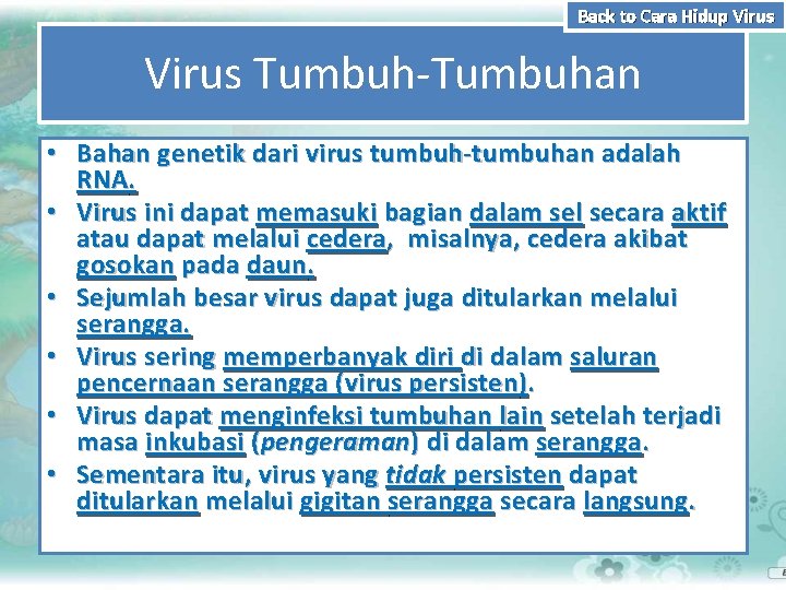 Back to Cara Hidup Virus Tumbuh-Tumbuhan • Bahan genetik dari virus tumbuh-tumbuhan adalah RNA.