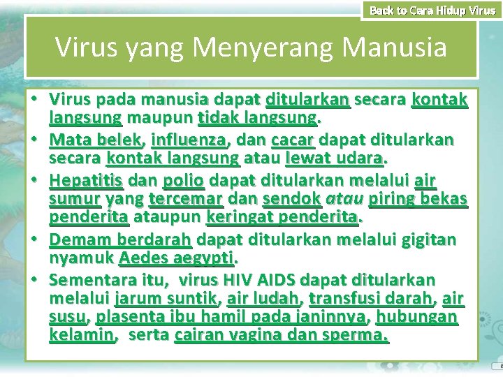 Back to Cara Hidup Virus yang Menyerang Manusia • Virus pada manusia dapat ditularkan
