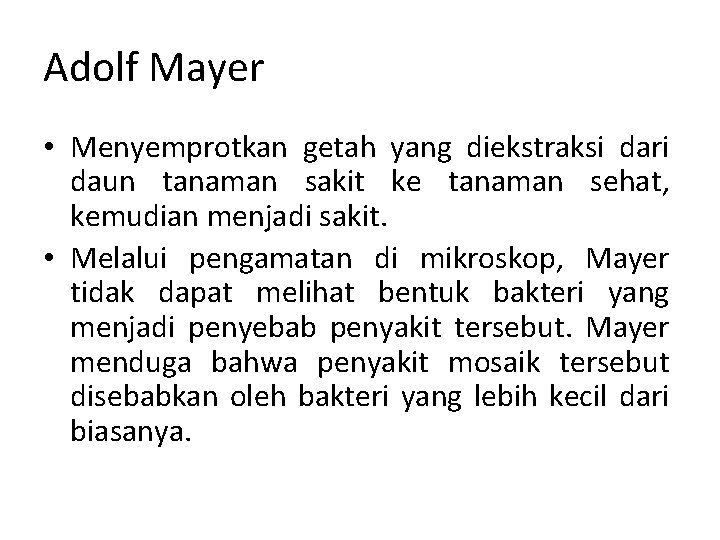Adolf Mayer • Menyemprotkan getah yang diekstraksi dari daun tanaman sakit ke tanaman sehat,