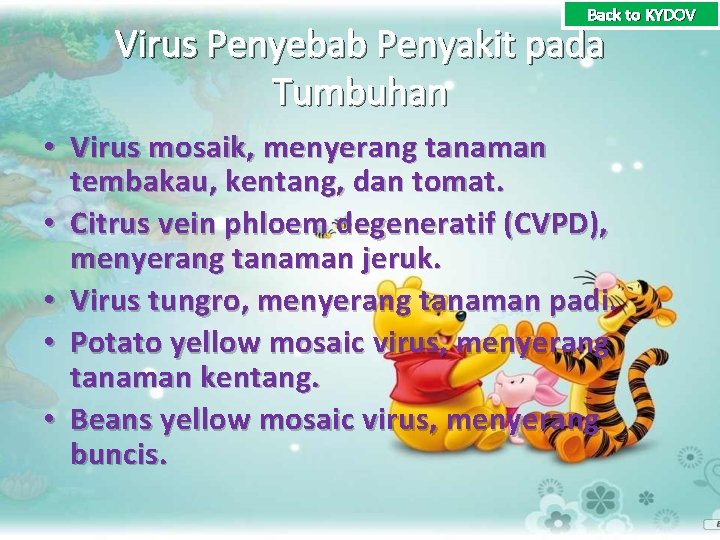 Back to KYDOV Virus Penyebab Penyakit pada Tumbuhan • Virus mosaik, menyerang tanaman tembakau,