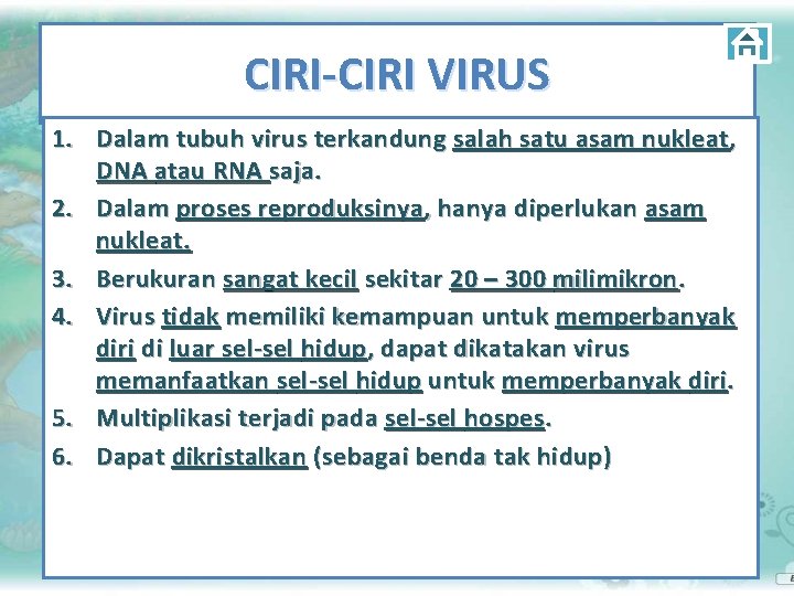 CIRI-CIRI VIRUS 1. Dalam tubuh virus terkandung salah satu asam nukleat , DNA atau