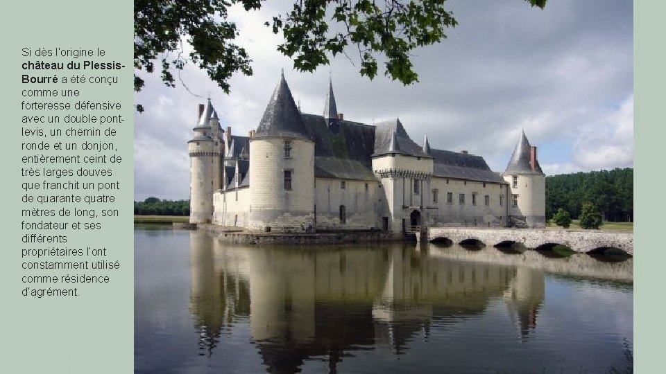 Si dès l’origine le château du Plessis. Bourré a été conçu comme une forteresse