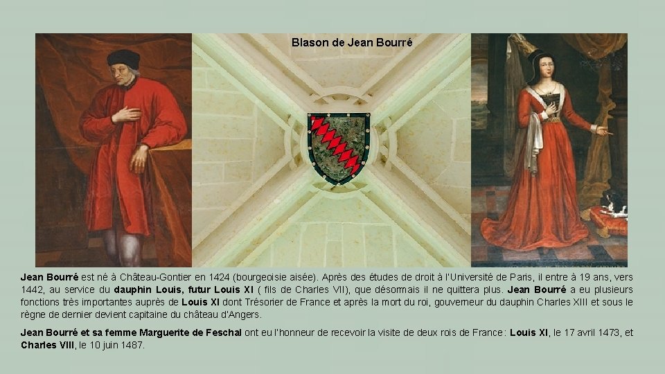 Blason de Jean Bourré est né à Château-Gontier en 1424 (bourgeoisie aisée). Après des