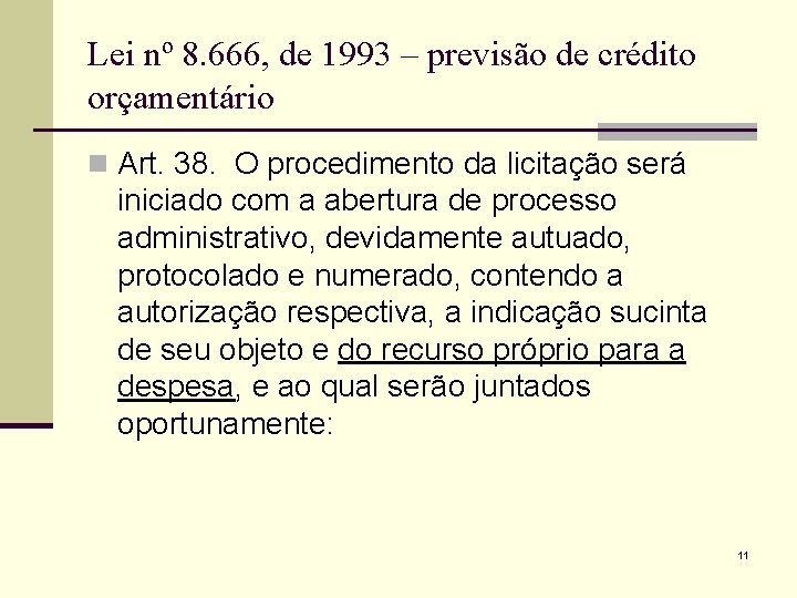 Lei nº 8. 666, de 1993 – previsão de crédito orçamentário n Art. 38.