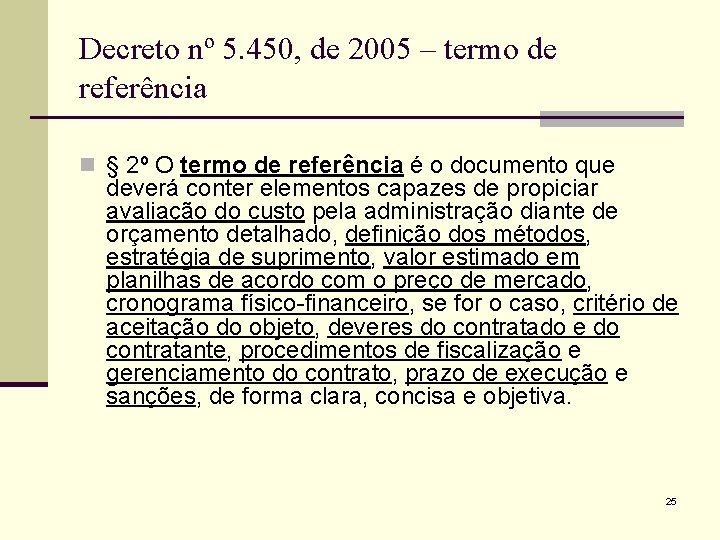 Decreto nº 5. 450, de 2005 – termo de referência n § 2º O