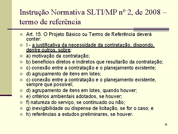 Instrução Normativa SLTI/MP nº 2, de 2008 – termo de referência n Art. 15.