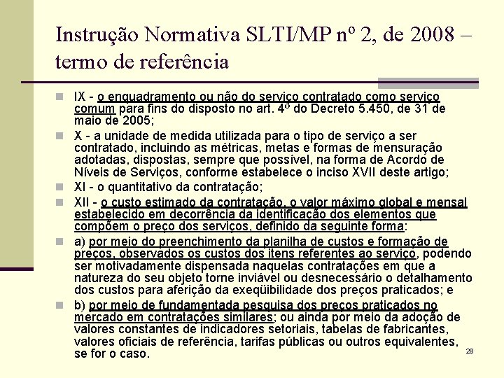 Instrução Normativa SLTI/MP nº 2, de 2008 – termo de referência n IX -