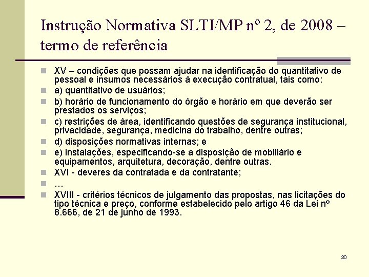 Instrução Normativa SLTI/MP nº 2, de 2008 – termo de referência n XV –