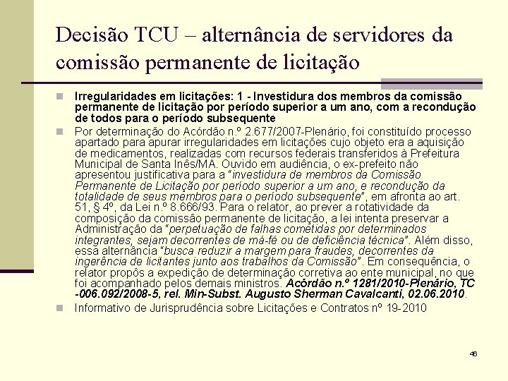 Decisão TCU – alternância de servidores da comissão permanente de licitação Irregularidades em licitações: