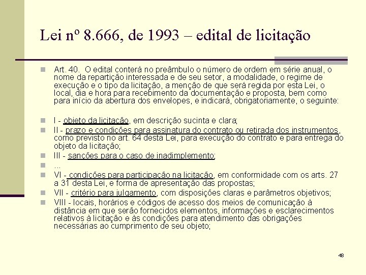 Lei nº 8. 666, de 1993 – edital de licitação n Art. 40. O