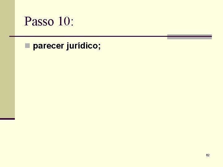 Passo 10: n parecer jurídico; 62 