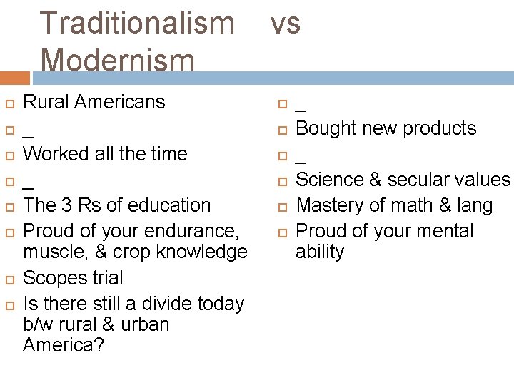 Traditionalism Modernism Rural Americans _ Worked all the time _ The 3 Rs of