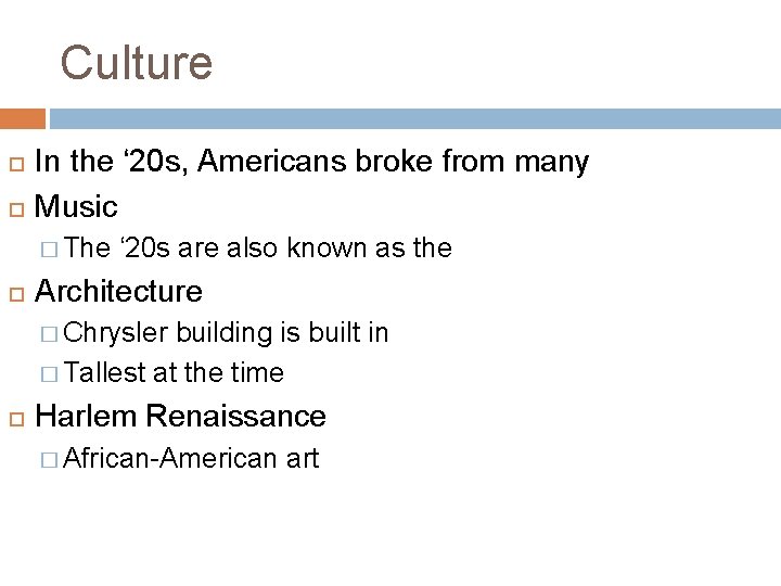 Culture In the ‘ 20 s, Americans broke from many Music � The ‘