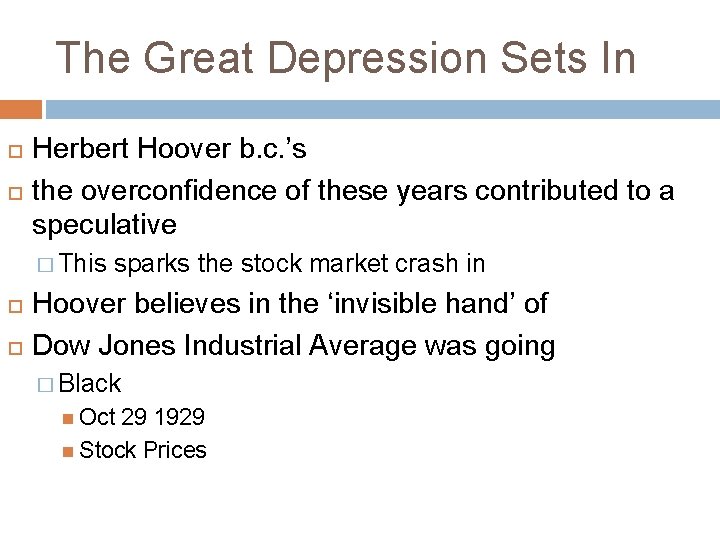 The Great Depression Sets In Herbert Hoover b. c. ’s the overconfidence of these