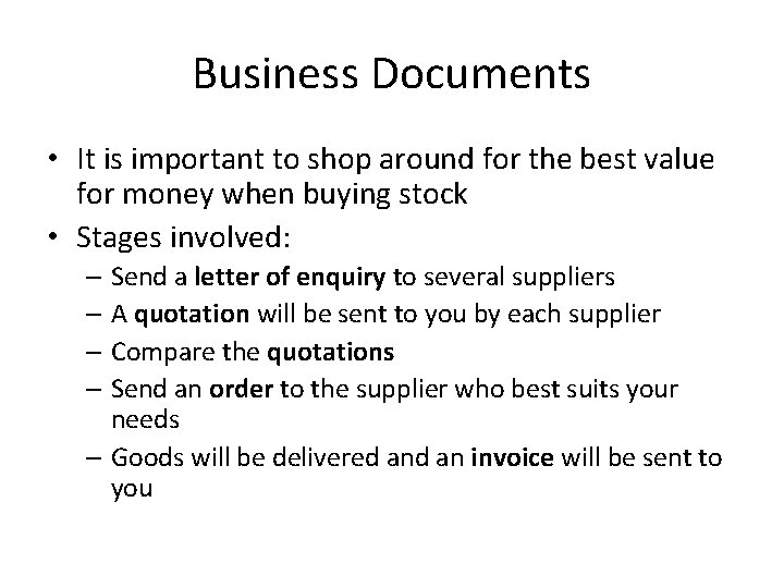 Business Documents • It is important to shop around for the best value for