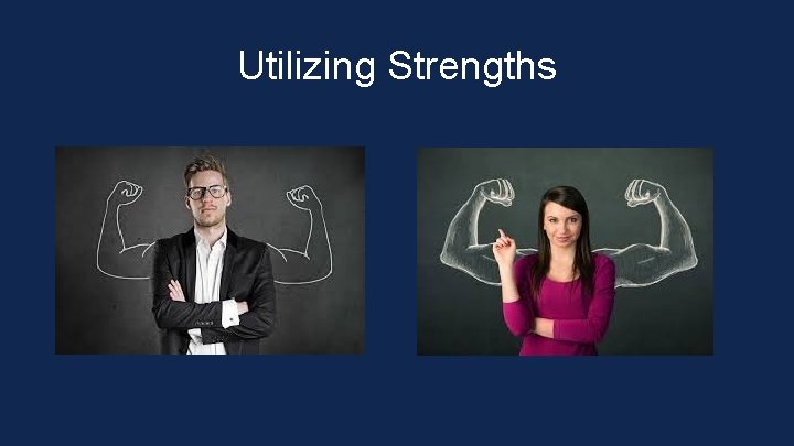 Utilizing Strengths 