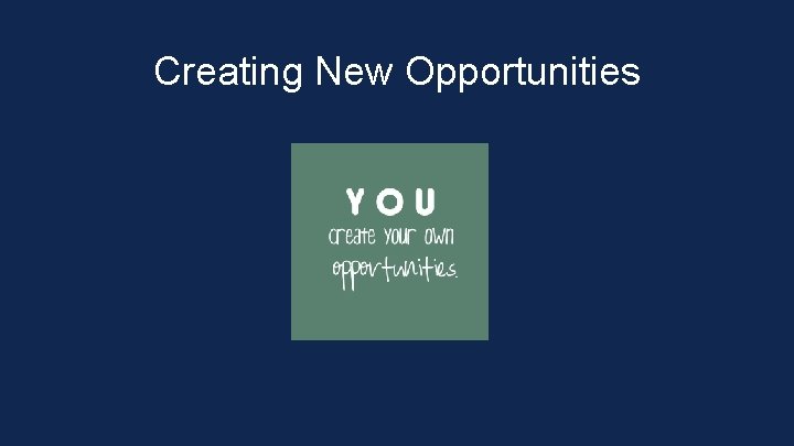 Creating New Opportunities 