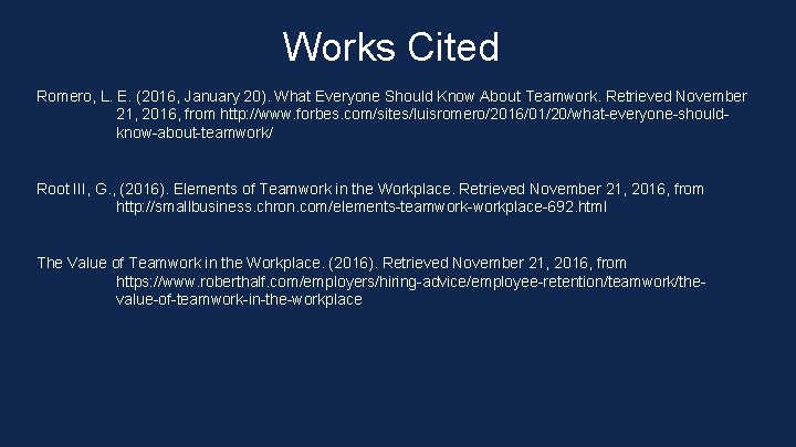 Works Cited Romero, L. E. (2016, January 20). What Everyone Should Know About Teamwork.