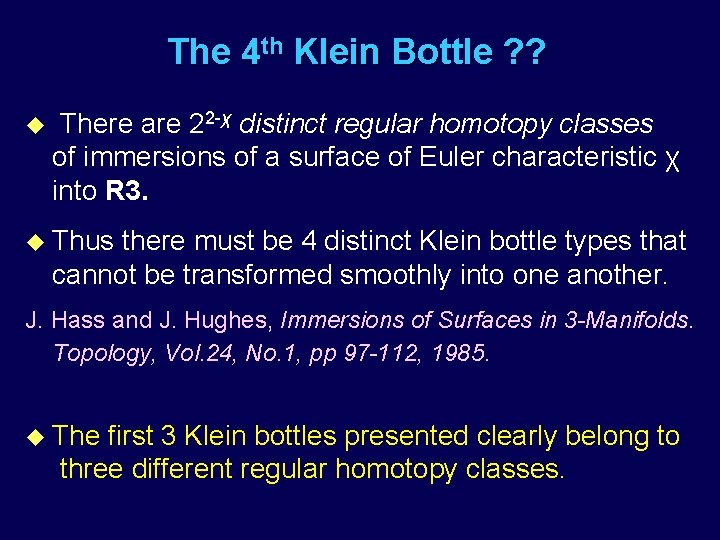 The 4 th Klein Bottle ? ? u There are 22 -χ distinct regular