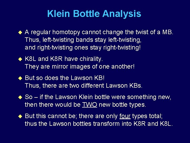 Klein Bottle Analysis u A regular homotopy cannot change the twist of a MB.