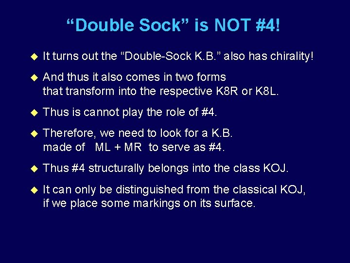 “Double Sock” is NOT #4! u It turns out the “Double-Sock K. B. ”