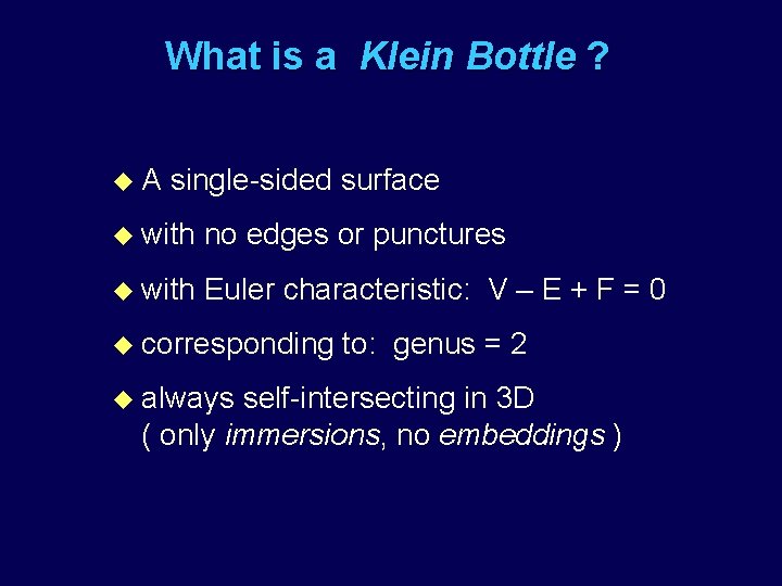What is a Klein Bottle ? u. A single-sided surface u with no edges