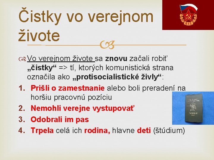 Čistky vo verejnom živote Vo verejnom živote sa znovu začali robiť „čistky“ => tí, Čistky vo verejnom živote Vo verejnom živote sa znovu začali robiť „čistky“ => tí,