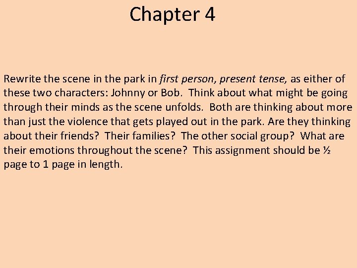 Chapter 4 Rewrite the scene in the park in first person, present tense, as